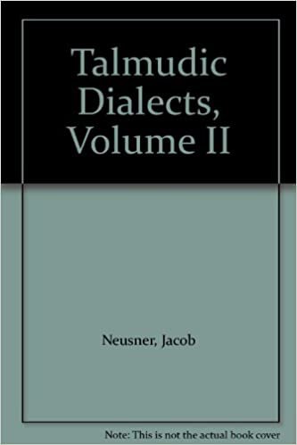 Talmudic Dialects: v. II: The Divisions of Damages and Holy Things and Tractate Niddah: The Divisions of Damages and Holy Things and Tractate Niddah v. II (Studies in the History of Judaism)