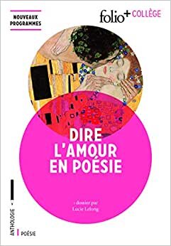 Dire l'amour en poésie (Folio+Collège)