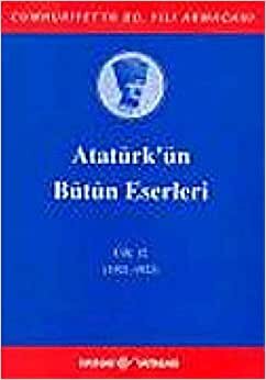 Atatürk'ün Bütün Eserleri Cilt:12 (1921-1922)