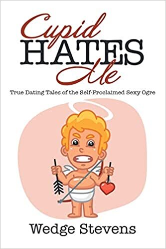 Cupid Hates Me: True Dating Tales of the Self-Proclaimed Sexy Ogre indir