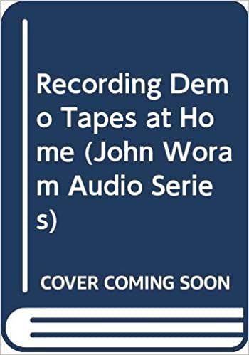 Recording Demo Tapes at Home (John Woram Audio Series)