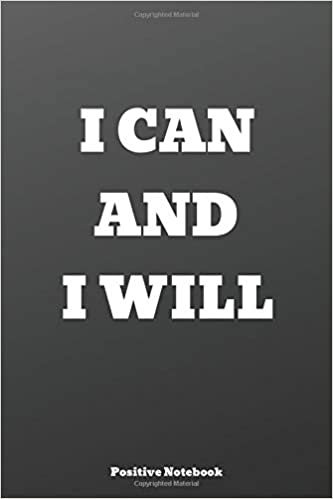 I Can And I Will: Notebook With Motivational Quotes, Inspirational Journal With Daily Motivational Quotes, Notebook With Positive Quotes, Drawing Notebook Blank Pages, Diary (110 Pages, Blank, 6 x 9)