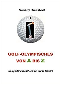 Golf - Olympisches von A bis Z: Schlag öfter mal nach, um am Ball zu bleiben!