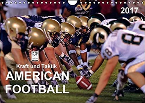 Kraft und Taktik - American Football (Wandkalender 2017 DIN A4 quer): American Football, Teamsport der Extra-Klasse - beispiellose Kombination von ... (Monatskalender, 14 Seiten) (CALVENDO Sport)