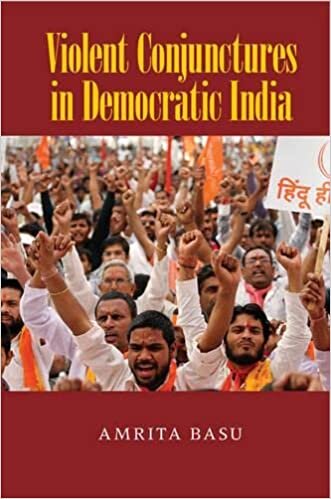 Violent Conjunctures in Democratic India (Cambridge Studies in Contentious Politics)