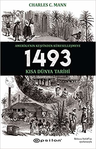 1493 - Amerika'nın Keşfinden Küreselleşmeye Kısa Dünya Tarihi