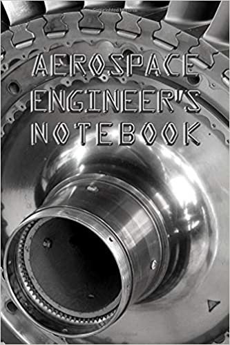 AEROSPACE ENGINEER'S NOTEBOOK: 120 Pages - 6" x 9" - Notebook - Great as a gift