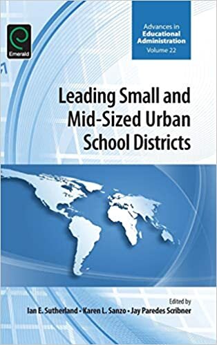 Leading Small and Mid-Sized Urban School Districts: v.22 (Advances in Educational Administration)