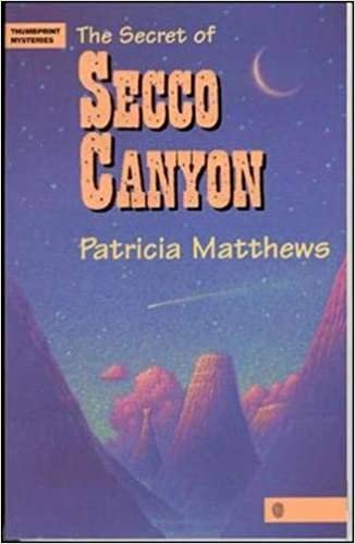 The Secret of Secco Canyon (Thumbprint Mysteries Series)