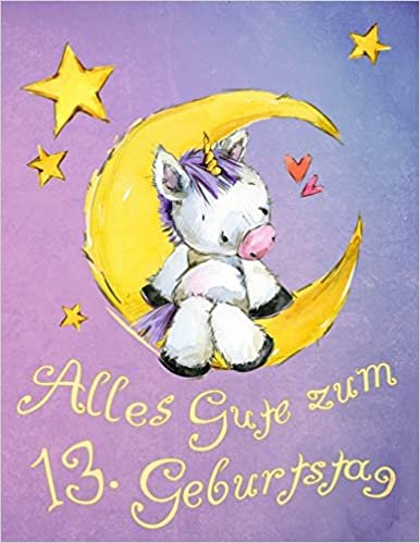 Alles Gute zum 13. Geburtstag: Niedliches Einhorn auf dem Mond geburtstagsbuch, das als Tagebuch oder Notizbuch verwendet werden kann. Besser als eine Geburtstagskarte!