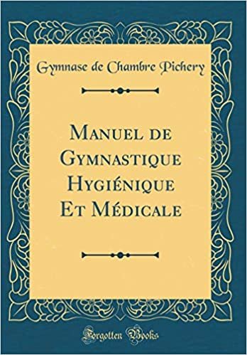 Manuel de Gymnastique Hygiénique Et Médicale (Classic Reprint) indir