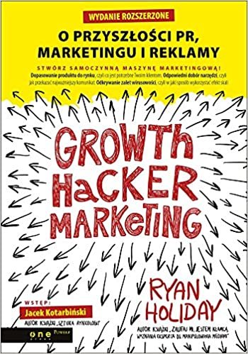 Growth Hacker Marketing O przyszlosci PR, marketingu i reklamy