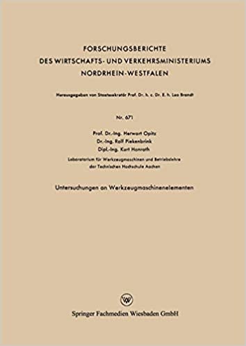 Untersuchungen an Werkzeugmaschinenelementen (Forschungsberichte des Wirtschafts- und Verkehrsministeriums Nordrhein-Westfalen)