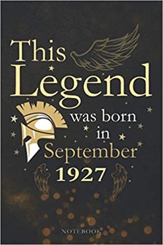 This Legend Was Born In September 1927 Lined Notebook Journal Gift: Agenda, 114 Pages, Appointment, Paycheck Budget, Monthly, 6x9 inch, PocketPlanner, Appointment