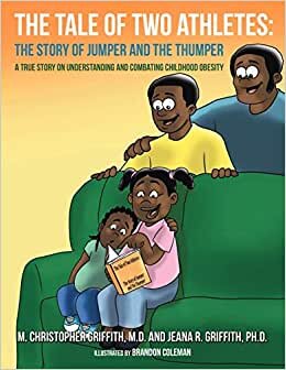 The Tale of Two Athletes: The Story of Jumper and the Thumper: A True Story on Understanding and Combating Childhood Obesity