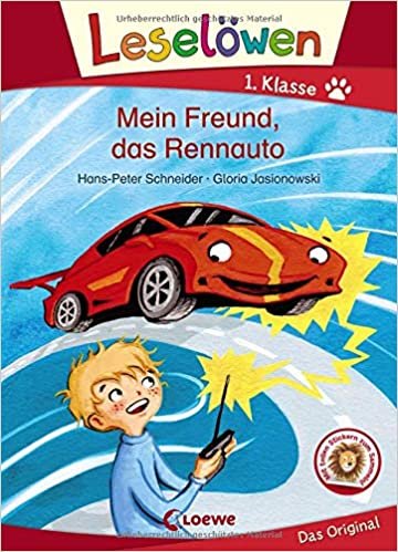 Leselöwen 1. Klasse - Mein Freund, das Rennauto: Erstlesebuch für Kinder ab 6 Jahre indir