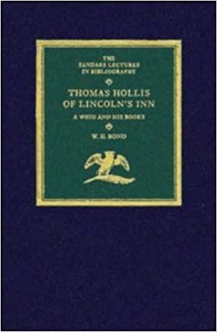 Thomas Hollis of Lincoln's Inn: A Whig and his Books (The Sandars Lectures in Bibliography) indir