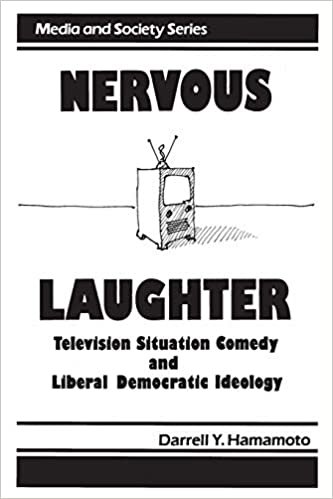 Nervous Laughter: Television Situation Comedy and Liberal Democratic Ideology (Media and Society)