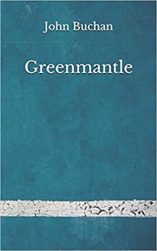 Greenmantle: (Aberdeen Classics Collection)