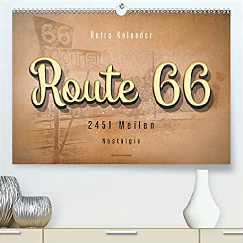 Route 66 - 2451 Meilen Nostalgie(Premium, hochwertiger DIN A2 Wandkalender 2020, Kunstdruck in Hochglanz): Route 66, endlos lange Straße von Chicago ... (Kalifornien). (Monatskalender, 14 Seiten ) indir