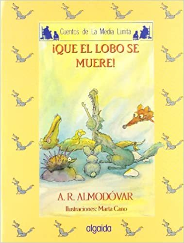 Media lunita / Crescent Little Moon: ¡que El Lobo Se Muere!: 49 (Infantil - Juvenil)