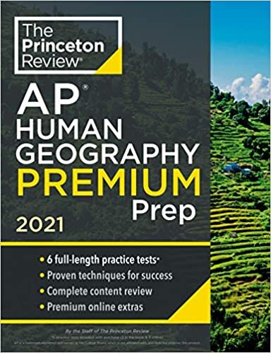 Princeton Review AP Human Geography Premium Prep, 2021: 6 Practice Tests + Complete Content Review + Strategies & Techniques (College Test Preparation)