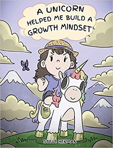 A Unicorn Helped Me Build a Growth Mindset: A Cute Children Story To Help Kids Build Confidence, Perseverance, and Develop a Growth Mindset. (My Unicorn Books)