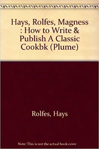 How to Write and Publish a Classic Cookbook (Plume)