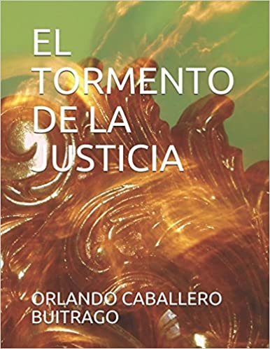 EL TORMENTO DE LA JUSTICIA