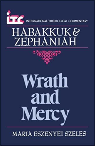 Habakkuk and Zephaniah: Wrath and Mercy (International theological commentary)