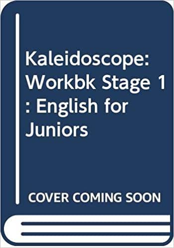 Kaleidoscope: Stage 1 : Units 1-6: Workbook: English for Juniors: Workbk Stage 1 indir