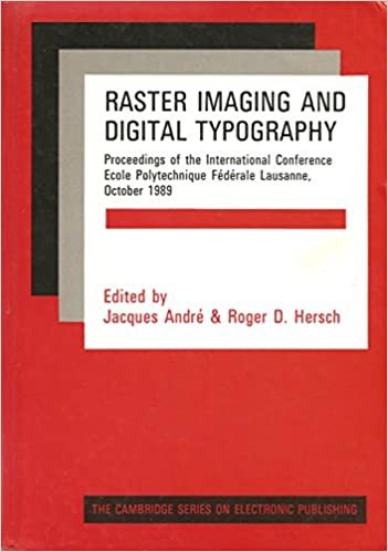 Raster Imaging and Digital Typography: Proceedings of the International Workshop, Lausanne, 1989 (Cambridge Series on Electronic Publishing, Band 3) indir