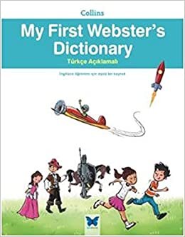 Collins My First Webster's Dictionary - Türkçe Açıklamalı: Türkçe Açıklamalı