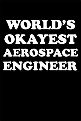 WORLD'S OKAYEST AEROSPACE ENGINEER: Aerospace Engineer Gifts - Blank Lined Notebook Journal – (6 x 9 Inches) – 120 Pages indir