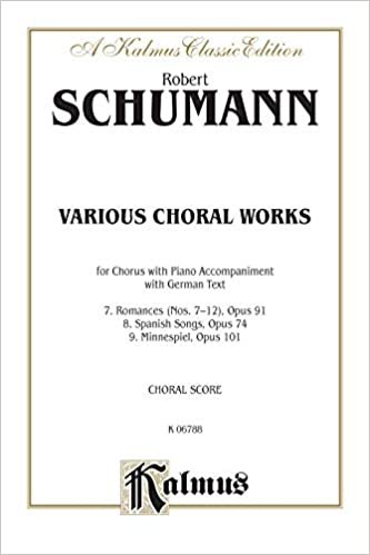 Various Choral Works -- Romances, Op. 91, Nos. 7-12; Spanish Songs, Op. 74; Minnespiel, Op. 101: Ssaa; 1 or 4 Voices; Satb (German Language Edition) (Kalmus Edition) indir