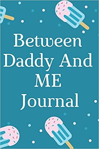 Between Daddy And ME Journal: lined notebook journal for family, dady and son or daughter journal , organizer, planner, for writing and taking notes indir