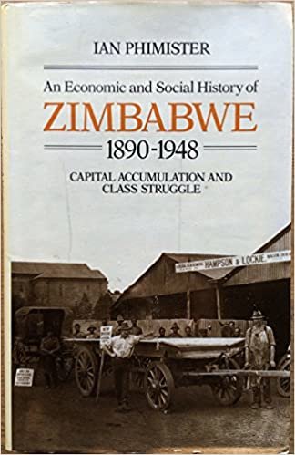 Economic and Social History of Zimbabwe, 1890-1948: Capital Accumulation and Class Struggle