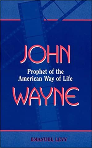 John Wayne: Prophet of the American Way of Life