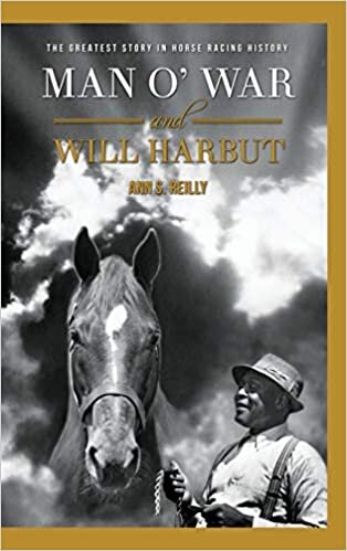 Man O' War and Will Harbut: The Greatest Story in Horse Racing History indir