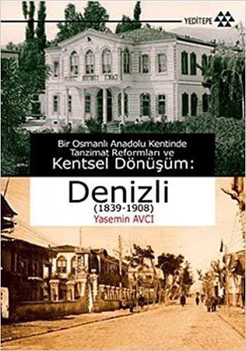 DENİZLİ 1839-1908 KENTSEL DÖNÜŞÜM