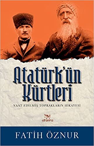 Atatürk'ün Kürtleri Vaat Edilmiş Toprakların Hikayesi