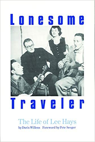 Lonesome Traveler: Life of Lee Hays: The Life of Lee Hays