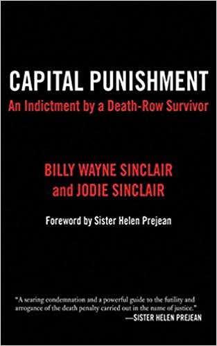 Capital Punishment: An Indictment by a Death-Row Survivor