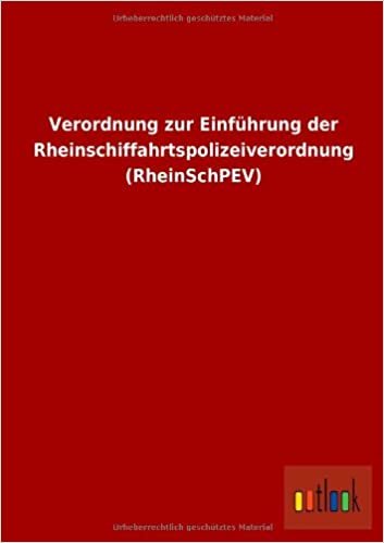 Verordnung zur Einführung der Rheinschiffahrtspolizeiverordnung (RheinSchPEV) indir
