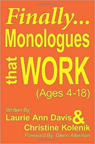 Finally...Monologues that Work (Ages 4-18)