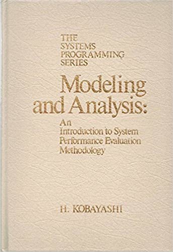 Modeling and Analysis: An Introduction to System Performance Evaluation Methodology