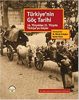 Türkiye'nin Göç Tarihi: 14. Yüzyıldan 21. Yüzyıla Türkiye'ye Göçler indir