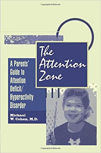 The Attention Zone: A Parent's Guide To Attention Deficit/Hyperactivity