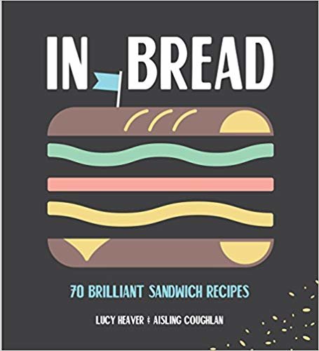 In Bread: 70 Brilliant Sandwich Recipes indir