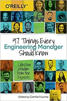 97 Things Every Engineering Manager Should Know: Collective Wisdom from the Experts indir